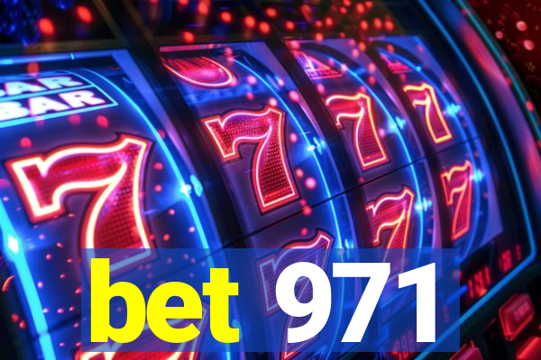 bet 971